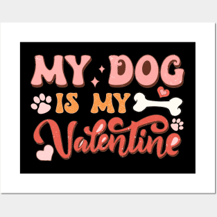 My Dog is My Valentine Posters and Art